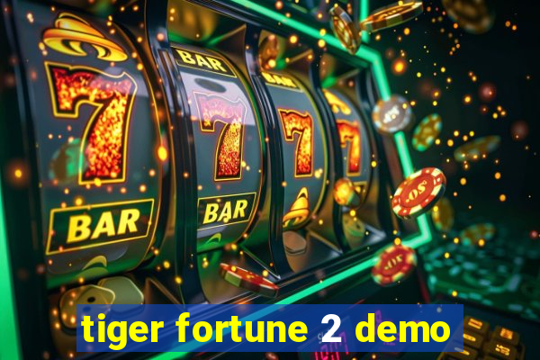 tiger fortune 2 demo